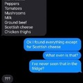Hahaha, what the hell is Scottish cheese?! This spelling mistake is asking for Scottish cheese instead of cottage cheese.