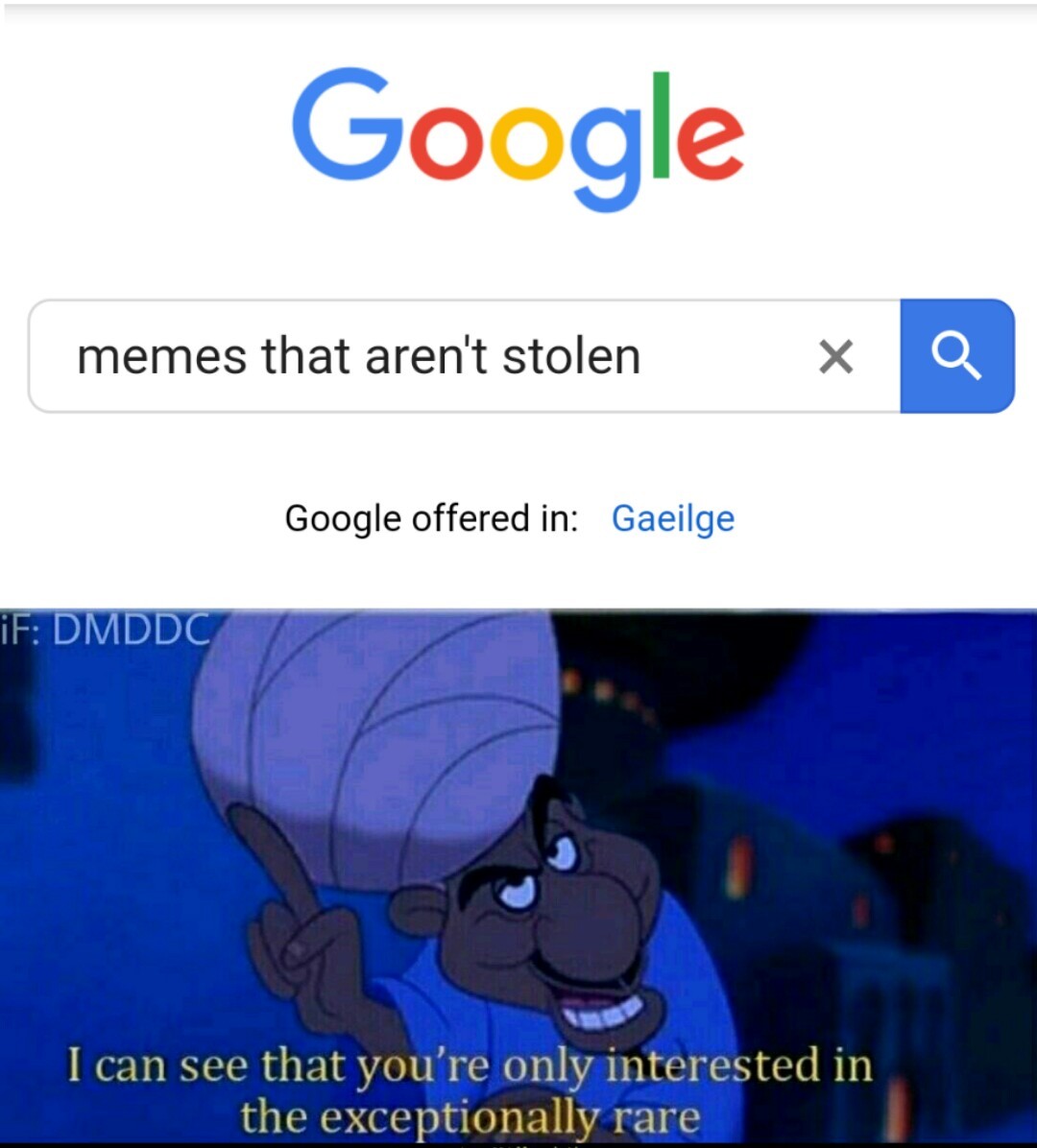 I know google isn't the place to look for oc but it was easier to do - meme