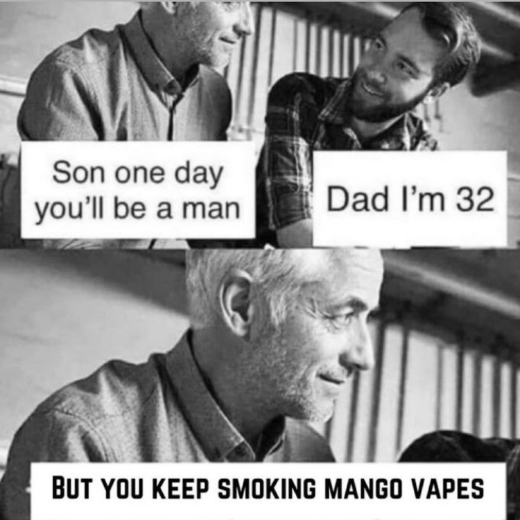 Smoke a cigarette like a man - meme