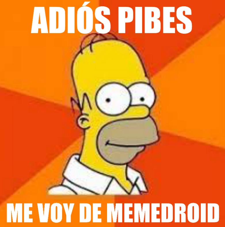 Adiós chicos, fue no fue un placer conocerlos  (finalmente soy libre) - meme