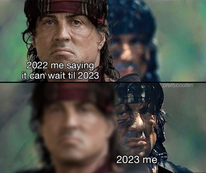 I was waiting for 2023 but.. - meme