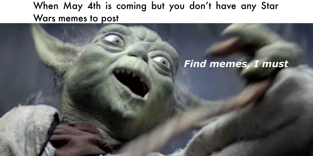 When May 4th is coming - meme