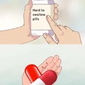 hard to swallow pills but literal