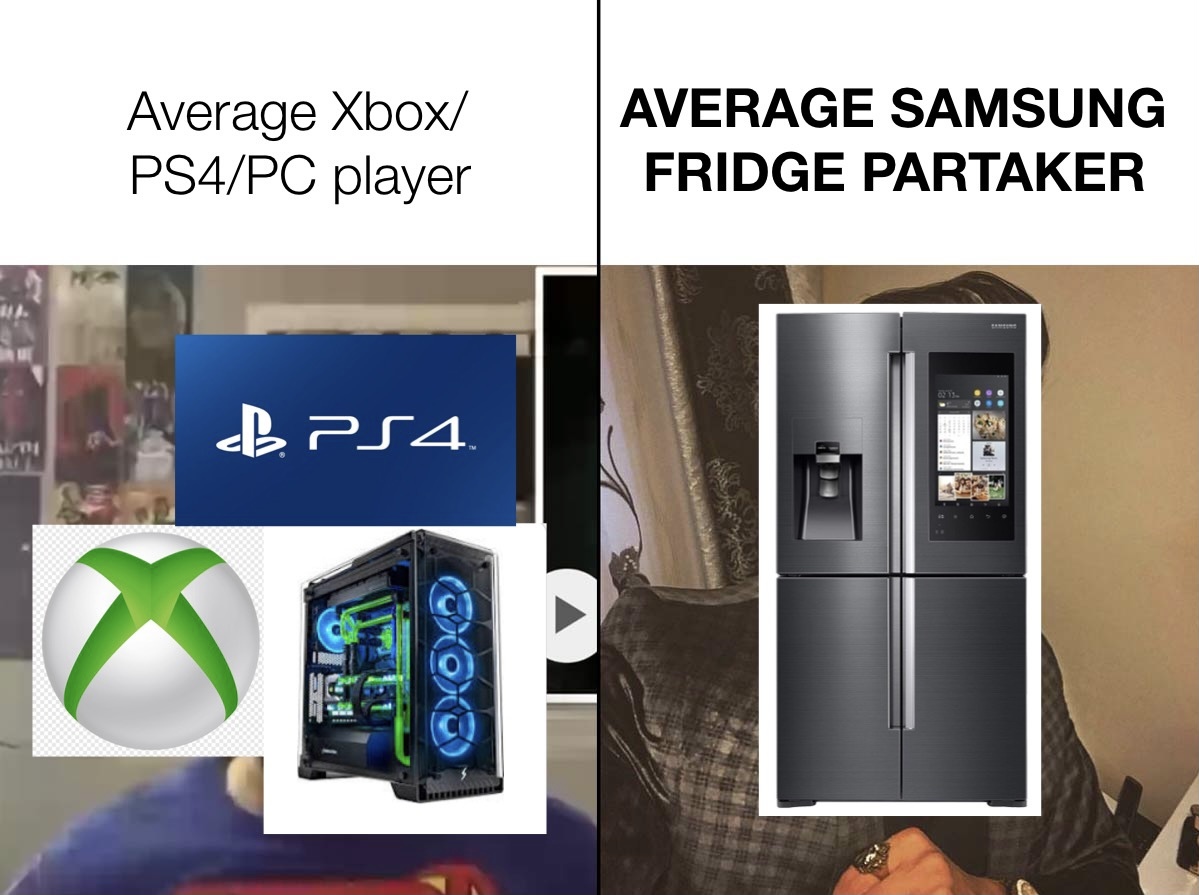 Samsung fridge gamers are the best - meme