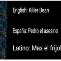 Versiones Killer bean