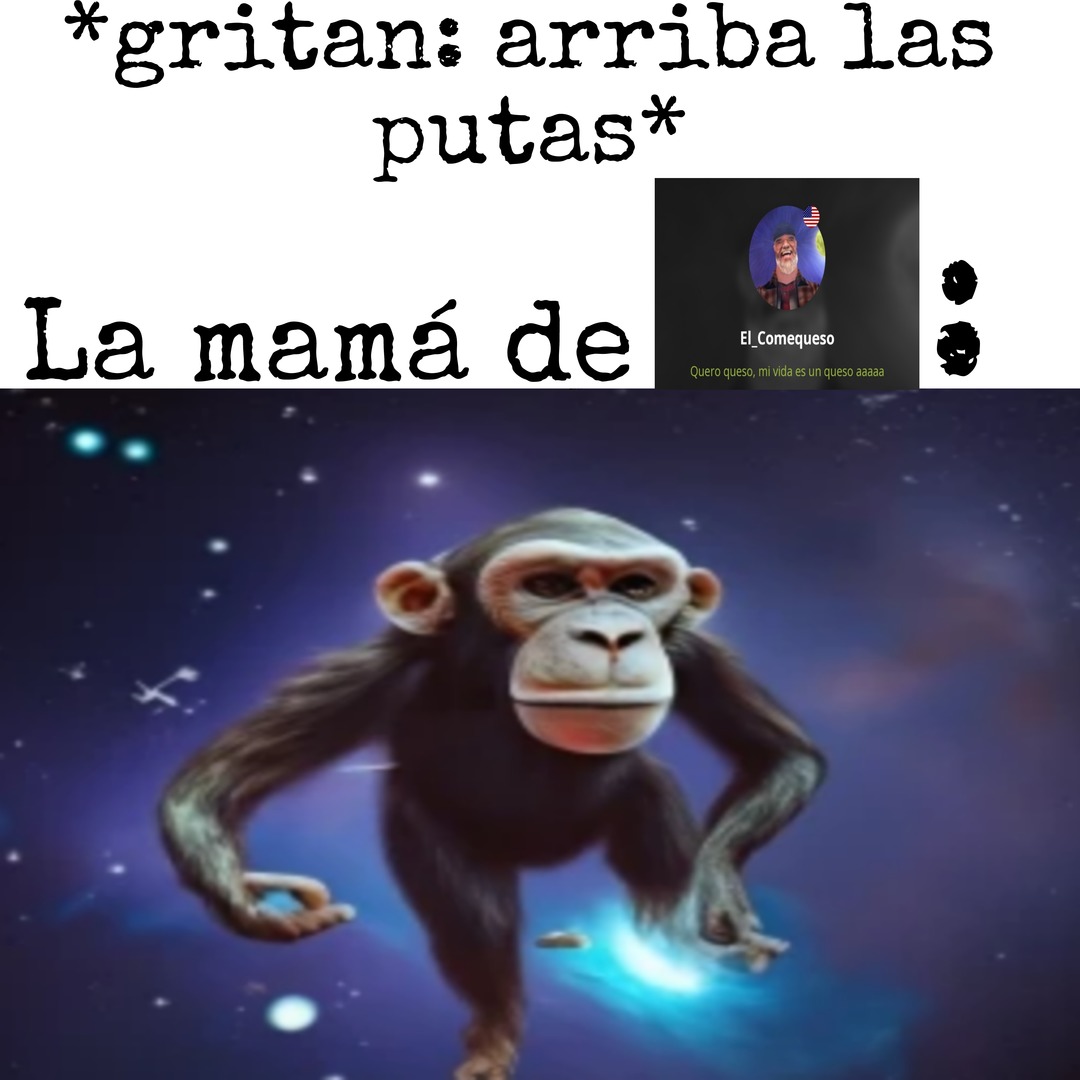 La mamá de el_comequeso=simio - meme