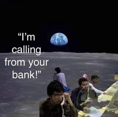 Calling from your bank - meme