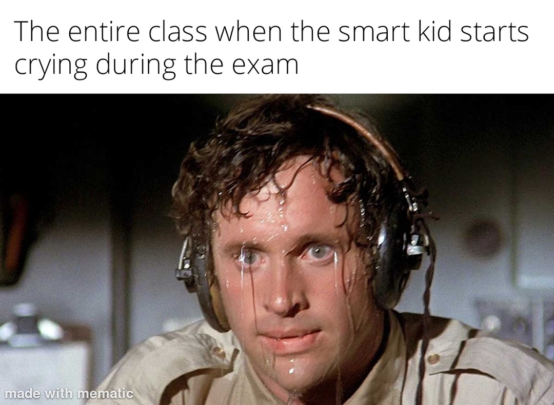 when the smart kid starts crying during the exam - meme
