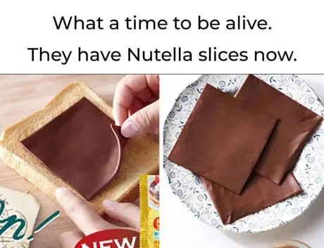They have Nutella slices now - meme