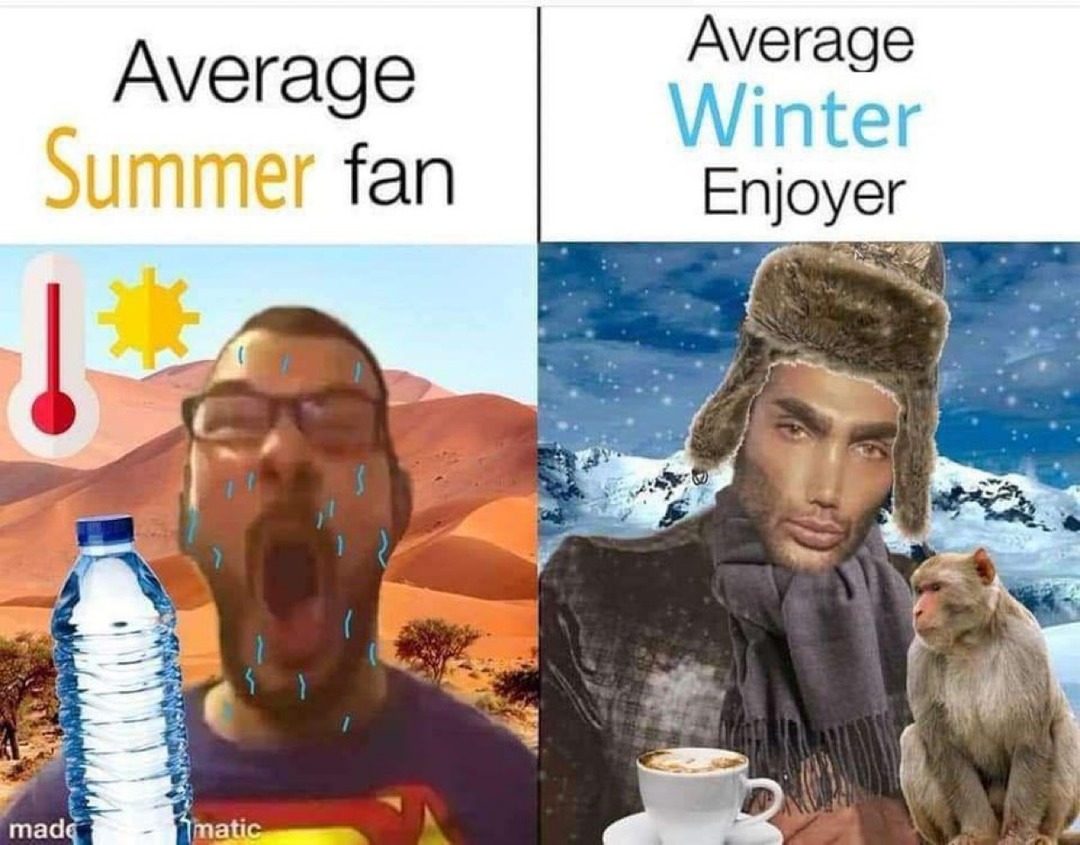 oh maan i love winter - meme