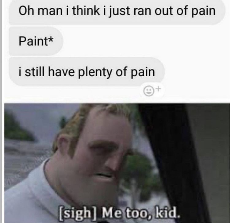 paint my pain - meme