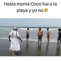 Mama coco fue a la playa