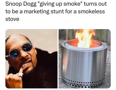 Snoop Dogg giving up smoke turns out to be a marketing stunt for a smokeless stove - meme
