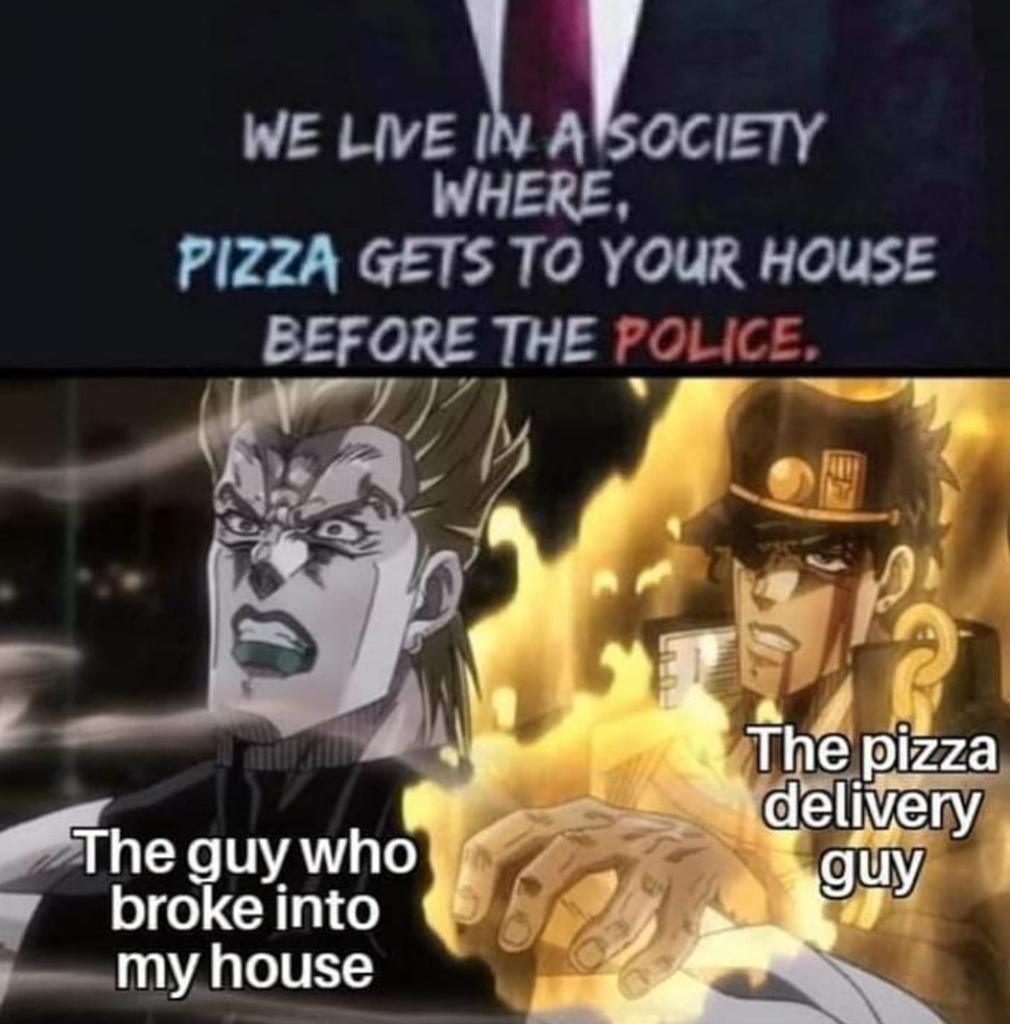 Now i gonna call a pizza delivery instead of the cop now - meme