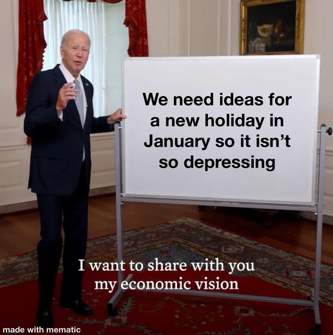 we need a new holiday - meme