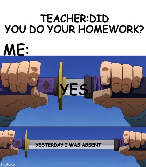 Did you do your homework? - meme