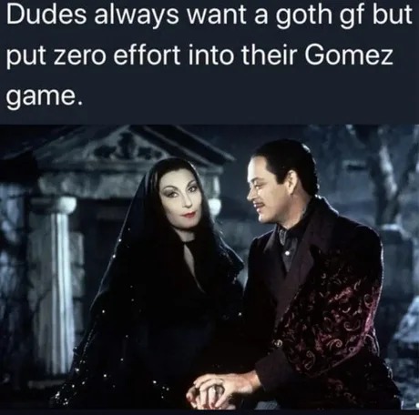 Put some effort into your Gomez game - meme