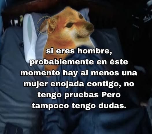 Si eres hombre fijo hay una mujer molesta contigo ahora mismo - meme