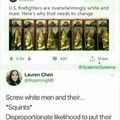 How dare those unselfish firemen be WHITE