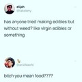 food for virgins?