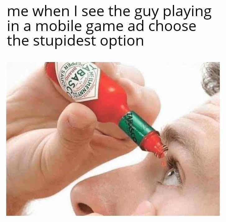 Me yelling at the mobile game ad guy making all the wrong choices - meme
