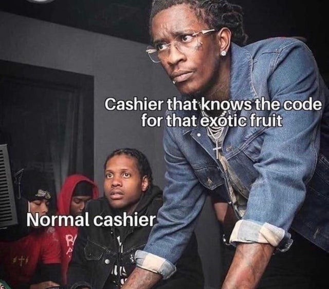 Cashier that knows the code for that exotic fruit - meme