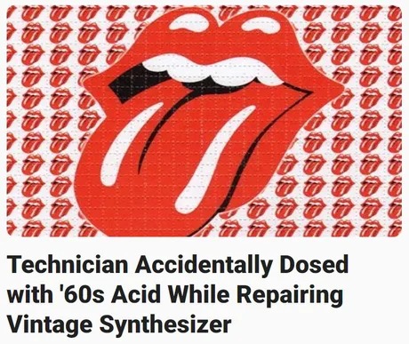 Technician accidentally dosed with 60s acid while repairing vintage synthesizer - meme