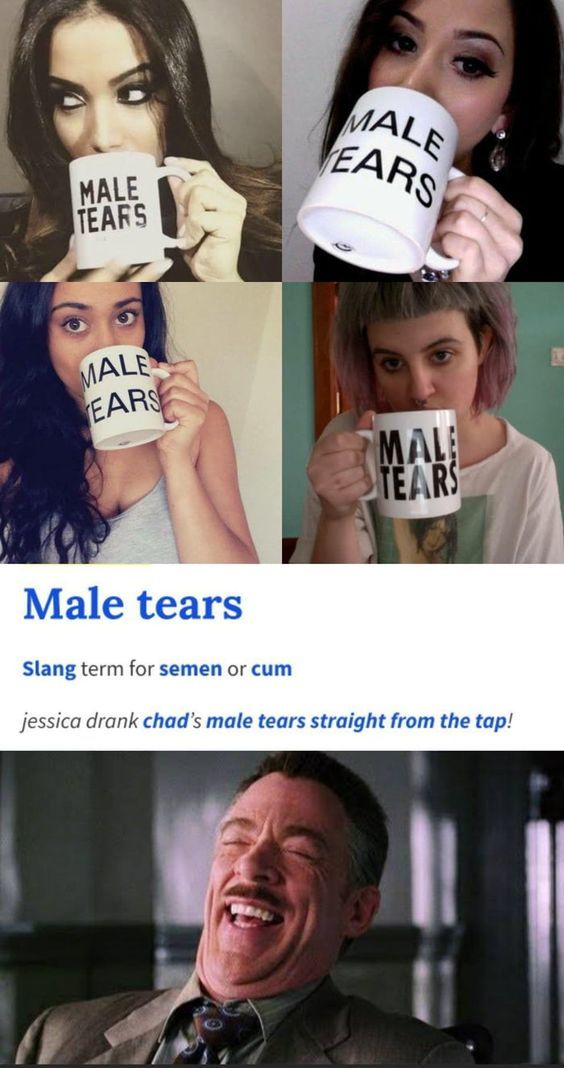 Awww yeah Drink my male tears - meme