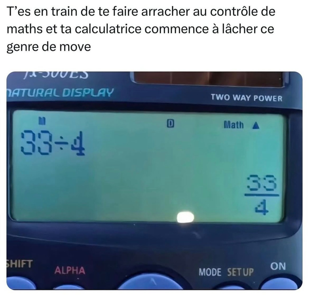 Quand ta calculatrice panique plus que toi au contrôle - meme