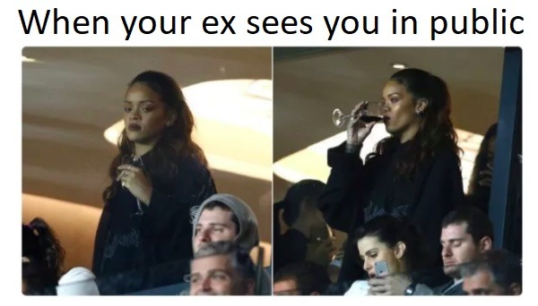 Your ex sees you - meme
