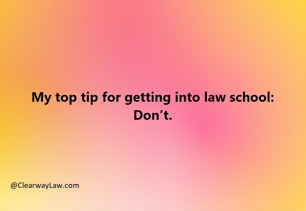Just don't go to Law School - meme