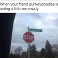 But why did they name a street after your friend?