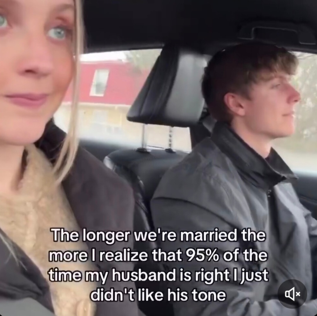 ﻿The longer we’re married the more | realize that 95% of the time my husband is right I just didn’t like his tone dx