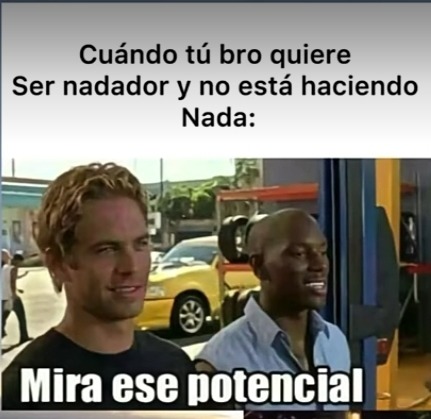 Mira ese potencial - meme