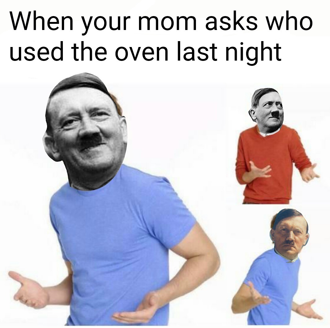 Hitler was a sensitive man - meme