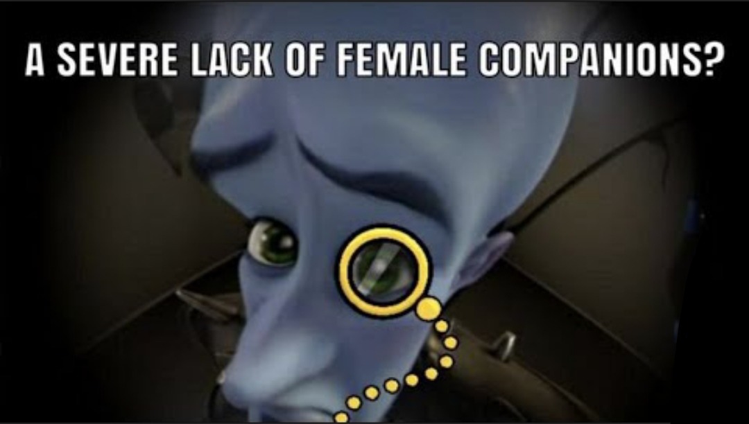 Sever lack of female companions - meme