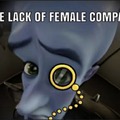 Sever lack of female companions