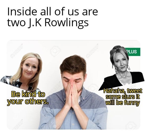 Inside all of us are two J.K Rowlings - meme