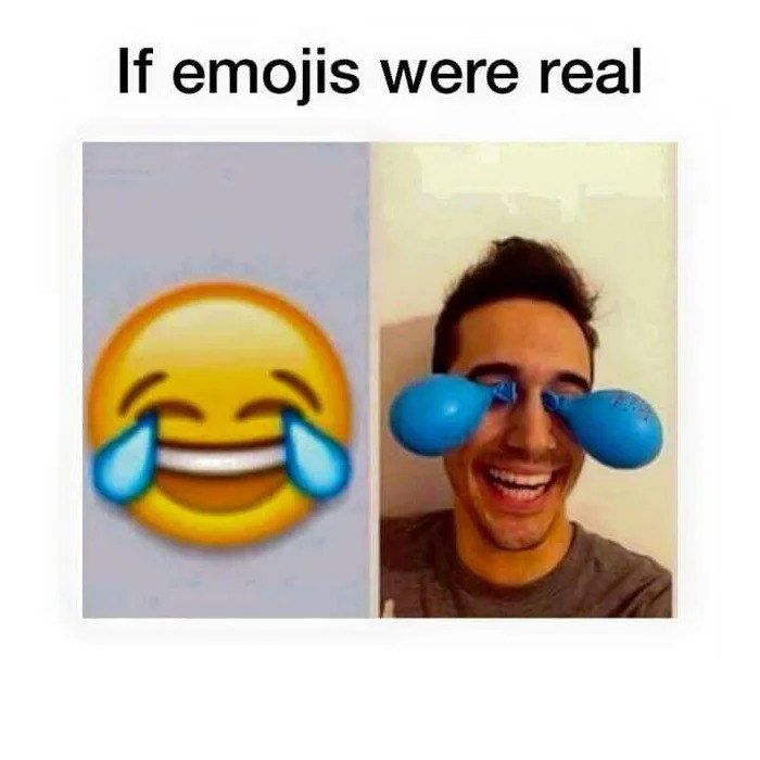 If emojis were real - meme