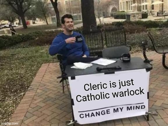 Cleric is just Catholic warlock - meme