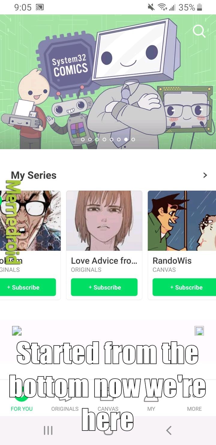 System32 if you read this I love you. Congrats on making onto Webtoons! I support you - meme
