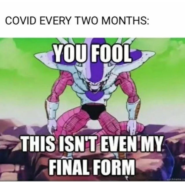 Covid every two months shows us a new form - meme