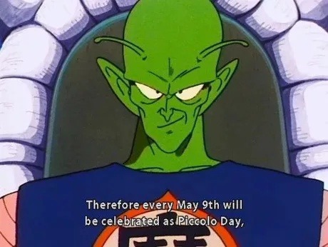 Every May 9th is now Piccolo Day, no arguments - meme
