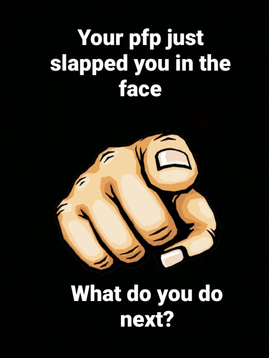 I'd prolly just die after the slap tbh... - meme