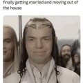 Elrond: He’s 87? He’s a little young for you isn’t he?