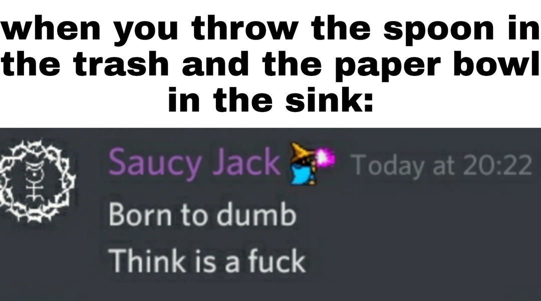Born to fuck, think is a dumb - meme