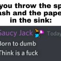 Born to fuck, think is a dumb