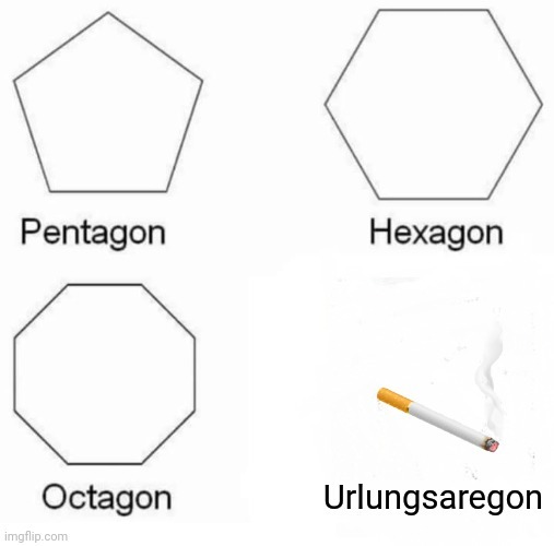Pentagon Hexagon Octagon - meme