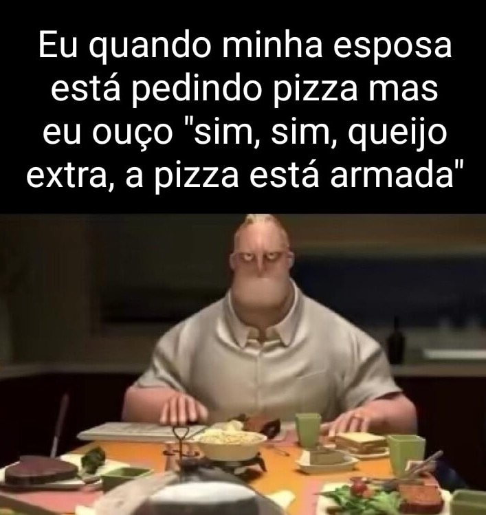 A pizza tem 2 metros. - meme