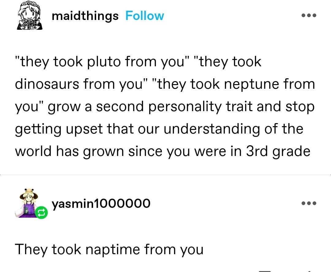 They took Pluto from us, now they're taking naps from Gen Z. When does it end?! - meme